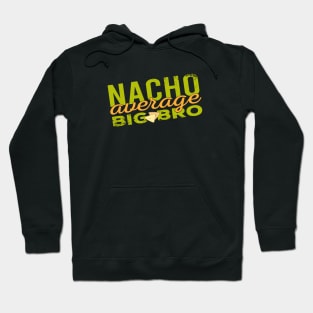 Nacho Average Big Bro Hoodie